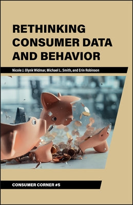 Rethinking Consumer Data and Behavior by Olynk Widmar, Nicole J.