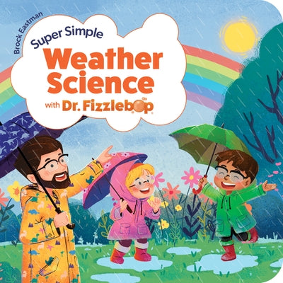 Super Simple Weather Science with Dr. Fizzlebop by Eastman, Brock