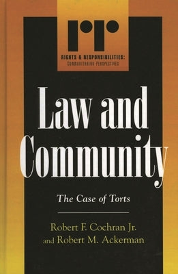 Law and Community: The Case of Torts by Cochran, Robert F.
