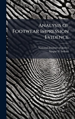 Analysis of Footwear Impression Evidence by National Institute of Justice (Nij)