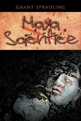 Maya Sacrifice by Spradling, Grant