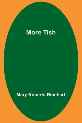 More Tish by Rinehart, Mary Roberts