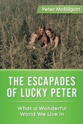 The Escapades of Lucky Peter by McElligott, Peter