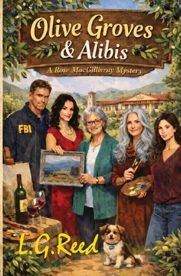 Olive Groves & Alibis by Reed, L. G.