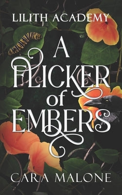 A Flicker of Embers by Malone, Cara