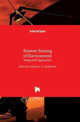 Remote Sensing of Environment: Integrated Approaches by Hadjimitsis, Diofantos