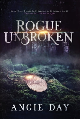 Rogue Unbroken by Day, Angie