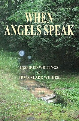 When Angels Speak by Wilkes, Irma Slade