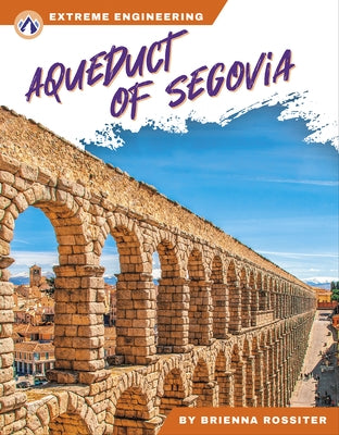 Aqueduct of Segovia by Rossiter, Brienna