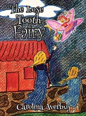 The Lose Tooth Fairy by Averbuj, Carolina