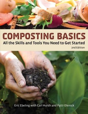 Composting Basics: All the Skills and Tools You Need to Get Started by Ebeling, Eric
