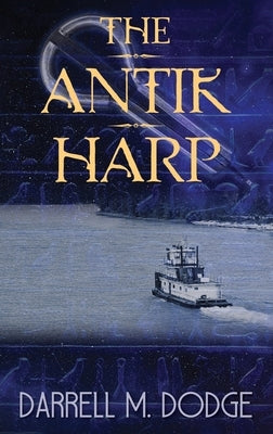 The Antik Harp by Dodge, Darrell M.