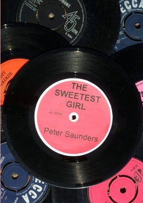 The Sweetest Girl by Saunders, Peter