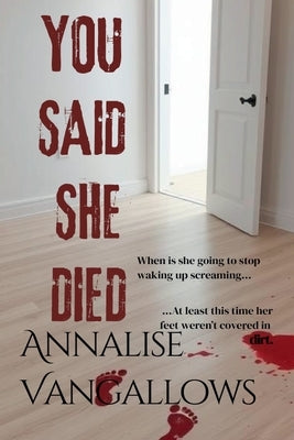 You Said She Died by Vangallows, Annalise