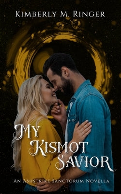 My Kismot Savior by Ringer, Kimberly M.