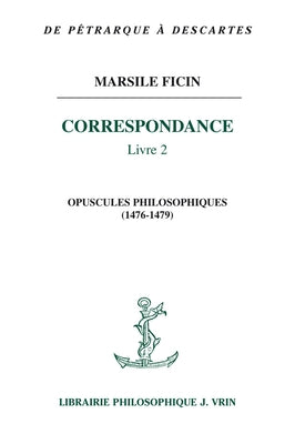 Correspondance: Livre II by Ficin, Marsile