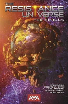 The Resistance Universe: The Origins: The Origins by Straczynski, J. Michael