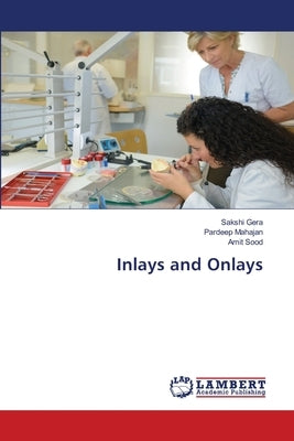 Inlays and Onlays by Gera, Sakshi