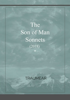 The Son of Man Sonnets by Traumear