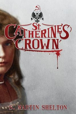 St. Catherine's Crown by Shelton, S. Martin