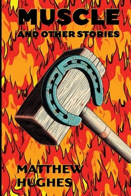 Muscle and Other Stories by Hughes, Matthew