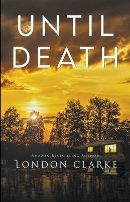 Until Death by Clarke, London