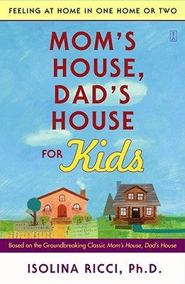 Mom's House, Dad's House for Kids: Feeling at Home in One Home or Two by Ricci, Isolina