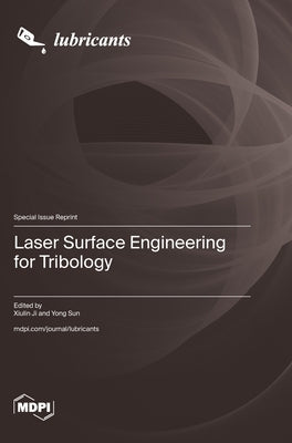 Laser Surface Engineering for Tribology by Ji, Xiulin