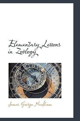 Elementary Lessons in Zo Logy by Needham, James George