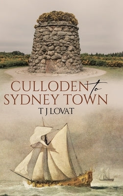 Culloden to Sydney Town by Lovat, T. J.