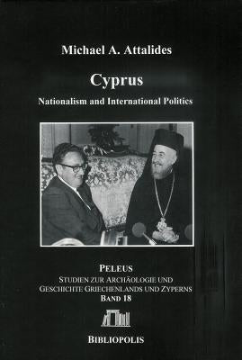 Cyprus: Nationalism and International Politics by Attalides, Michael A.