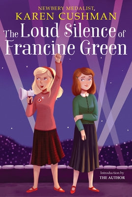 The Loud Silence of Francine Green by Cushman, Karen