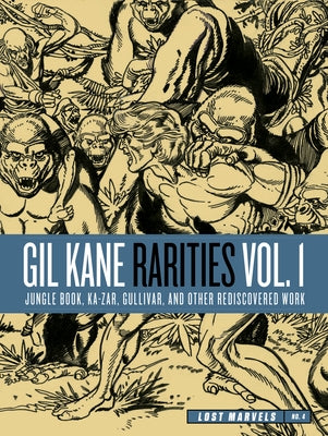 Lost Marvels No. 4: Gil Kane Rarities Vol. 1: Jungle Book, Ka-Zar, Gullivar and Other Rediscovered Work by Kane, Gil
