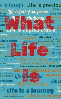 What Life Is by Dwivedi, Vipresh