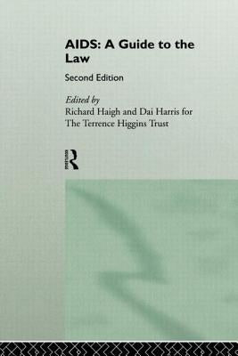 Aids: A Guide to the Law by Haigh, Richard