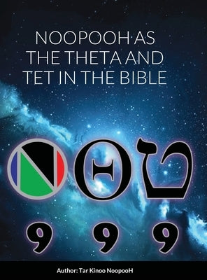 NOOPOOH AS THE THETA AND TET IN the Bible by Kinoo Noopooh, Tar