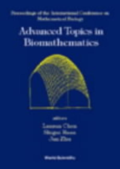 Advanced Topics in Biomathematics: Proceedings of the International Conference on Mathematical Biology by Chen, Lansun