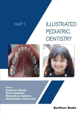 Illustrated Pediatric Dentistry - Part 1 by Kalaskar, Ritesh