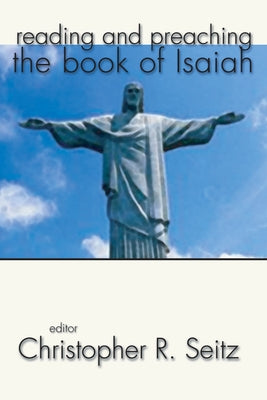 Reading and Preaching the Book of Isaiah by Seitz, Christopher