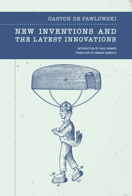 New Inventions and the Latest Innovations by De Pawlowski, Gaston