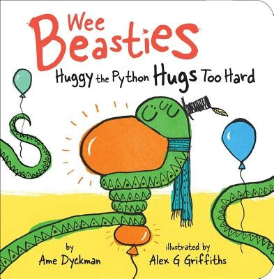 Huggy the Python Hugs Too Hard by Dyckman, Ame