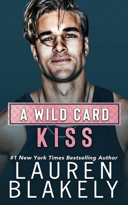 A Wild Card Kiss by Blakely, Lauren