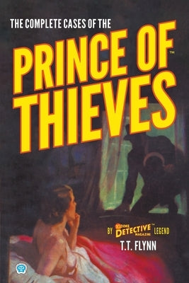 The Complete Cases of the Prince of Thieves by Flynn, T. T.