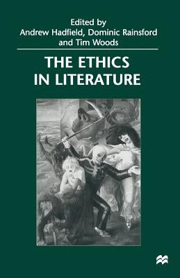 The Ethics in Literature by Rainsford, Dominic
