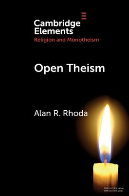 Open Theism by Rhoda, Alan R.
