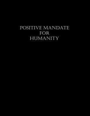 Positive Mandate for Humanity by Ali, Maurice