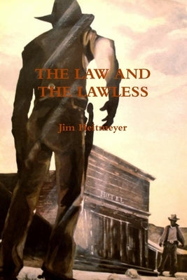 The Law and Lawless by Heitmeyer, Jim