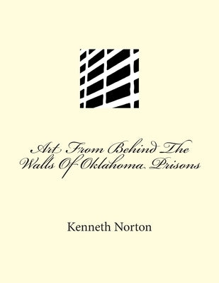 Art From Behind The Walls Of Oklahoma Prisons by Keith, Marsha Ann