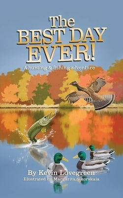 The Best Day Ever by Lovegreen, Kevin
