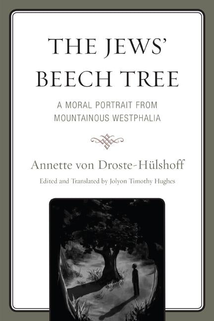 The Jews' Beech Tree: A Moral Portrait from Mountainous Westphalia by Von Droste-Hülshoff, Annette